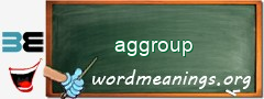 WordMeaning blackboard for aggroup